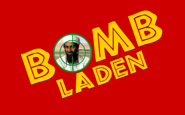 Bomb Bin Ladin!!  (select: 'run from current location')